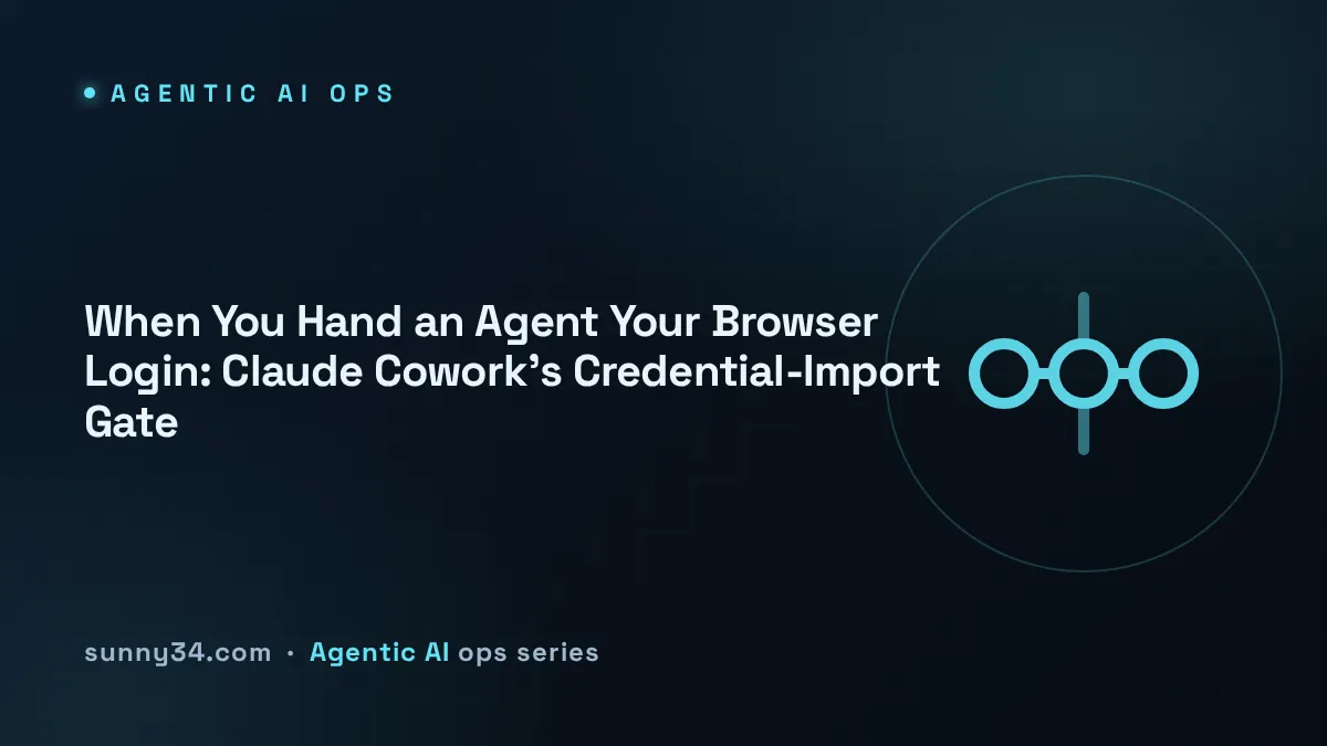 When You Hand an Agent Your Browser Login: Claude Cowork's Credential-Import Gate thumbnail