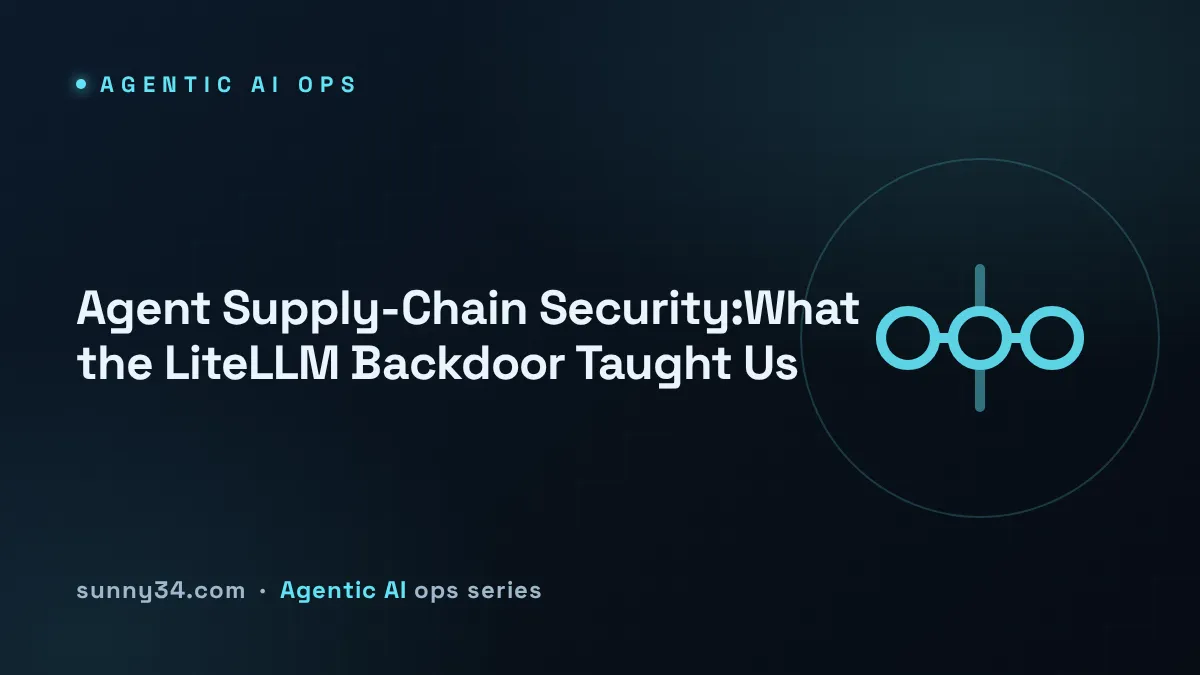 Agent Security Is a Supply-Chain Problem First: Lessons from the LiteLLM Backdoor thumbnail