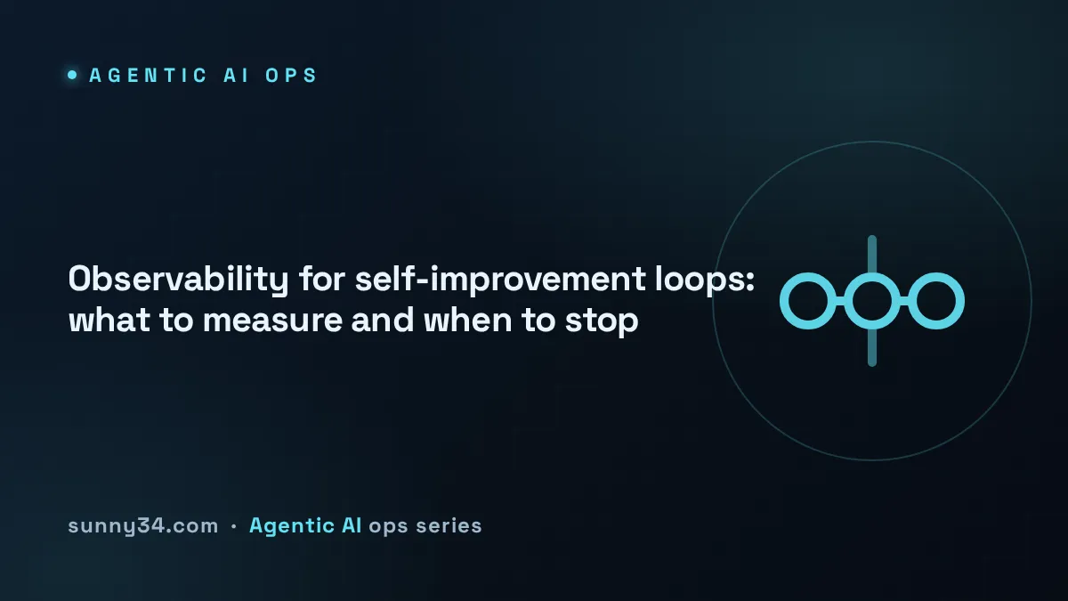 Observability and Regression Control for Self-Improvement Loops thumbnail