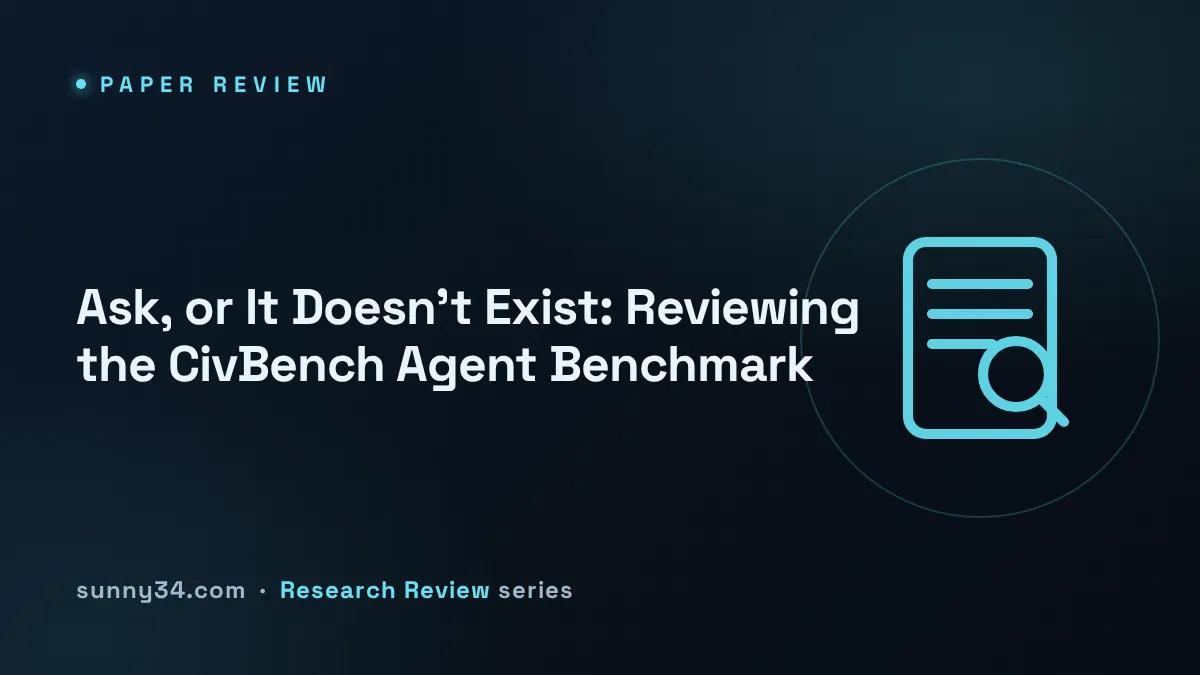 Ask, or It Doesn't Exist: Reviewing the CivBench Agent Benchmark thumbnail